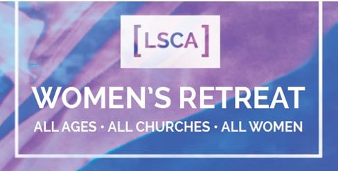 Banner for LSCA Women's Retreat with theme and inclusive message.